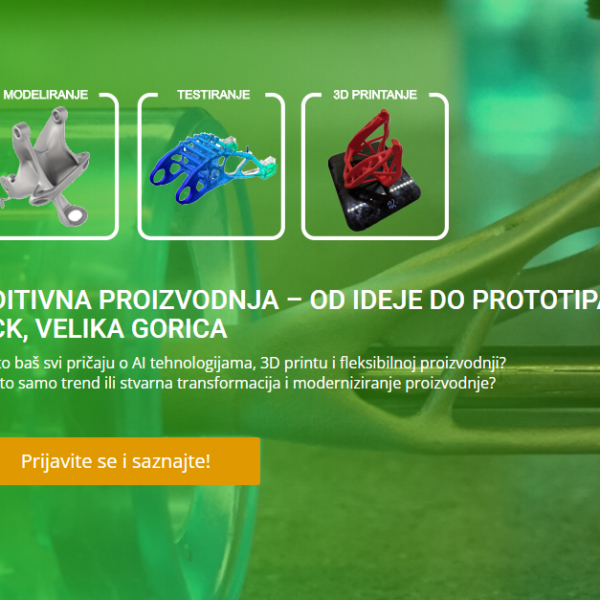 Aditivna proizvodnja – od ideje do prototipa!